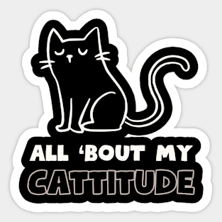 Cattitude: Cute Cat With Attitude Sticker